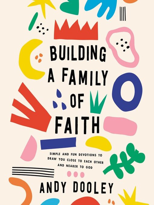 Title details for Building a Family of Faith by Andy Dooley - Available